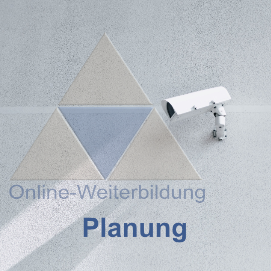 Weiterbildung zum Planer Videoüberwachung als Online Seminar
